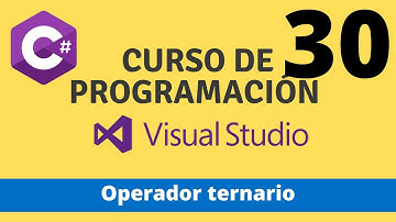 Curso de Programación en C# - Operador Ternario. Video 30