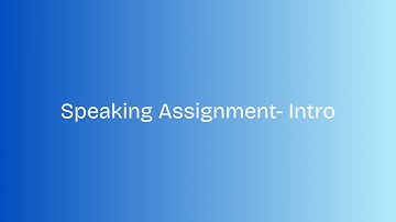 Speaking Assignment- Intro
