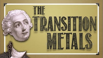 Periodic Table: The Transition Metals