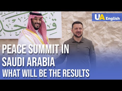 Will Saudi Arabia End the War? Ukrainian Peace Formula Summit in Jeddah