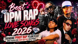 Best OPM Rap Love Songs 2026💎Trending Pinoy Rap Playlist |Most Played OPM Hugot Rap Hits Philippines