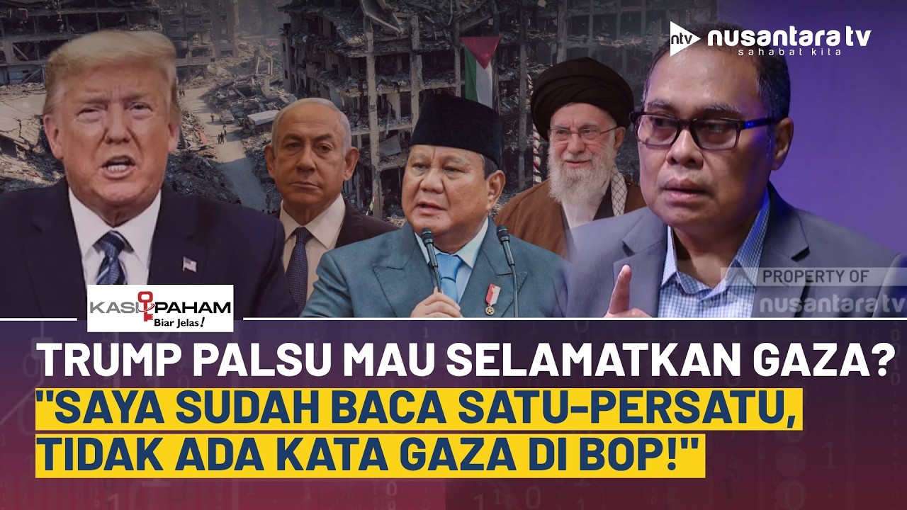 [FULL] Tipu Daya Trump Bikin BoP, Hikmahanto: Saya Sudah Baca, Gak Ada Kata Gaza di BoP | KASI PAHAM