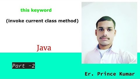 this keyword : to invoke current class method in java