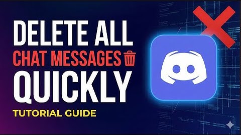 HOW TO Delete All Chat Messages on Discord Quickly (Fast Methods)