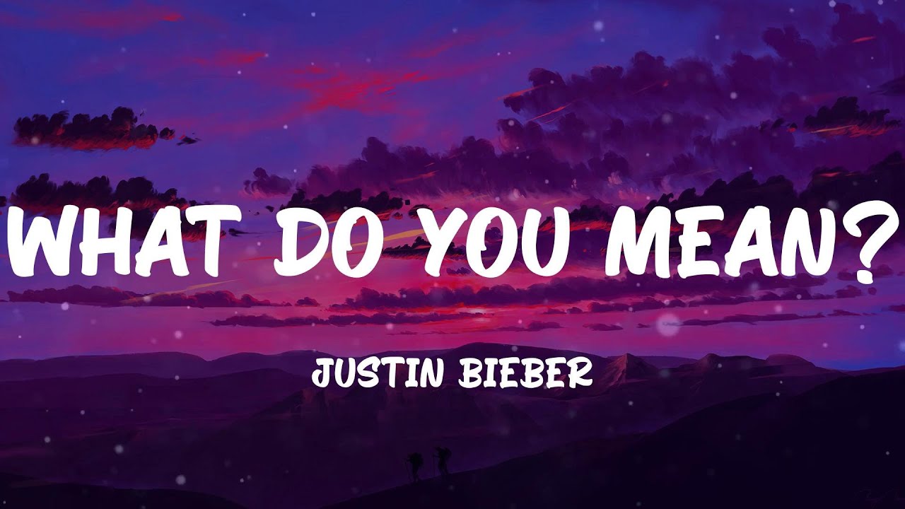 What Do You Mean? Justin Bieber (Lyrics) YouTube