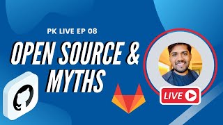 Open Source & Myths | PKLIVE Episode 8 |  Every Sat 10PM