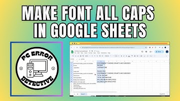 How to Make Font All Caps in Google Sheets - Quick Tutorial