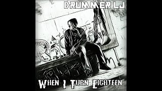 Drummer LJ - When I Turn Eighteen (Trailer)