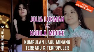 JULIA LUKMAN vs NABILA MOURE | Kumpulan Lagu Minang Terbaru Paling Enak Didengar | FULL ALBUM