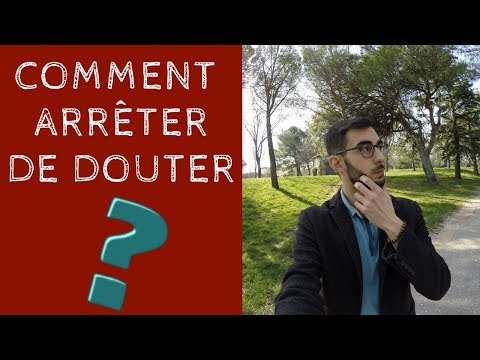 ✅ COMMENT ARRÊTER DE DOUTER ?