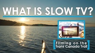 What is Slow TV? Behind the Scenes Filming a Slow TV Video