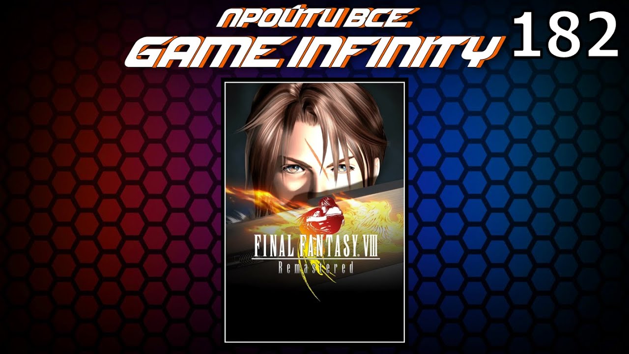 "Пройти Всё: Game Infinity #11". Final Fantasy VIII Remastered #1/5 от CentZloy / Игра № 1033