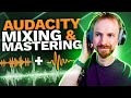 Audacity Mixing and Mastering - Make Your Voice Sound Professional In Seconds!