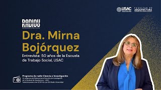 Episodio 35 I 50 Años Escuela de Trabajo Social I Dra. Mirna Bojórquez