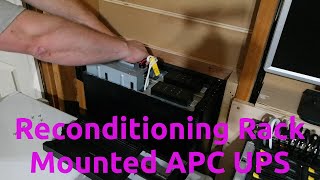 Reconditioning Rack Mounted APC UPS