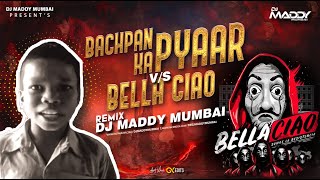 Bachpan Ka Pyaar Vs Bella Ciao -Aradhi Mix- DJ Maddy Mumbai