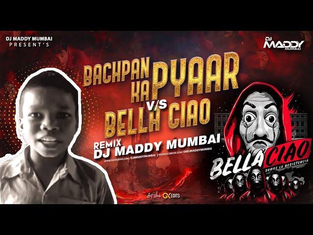 Bachpan Ka Pyaar Vs Bella Ciao -Aradhi Mix- DJ Maddy Mumbai class=