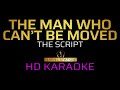 THE MAN WHO CANT BE MOVED - The Script | KARAOKE - Male Key