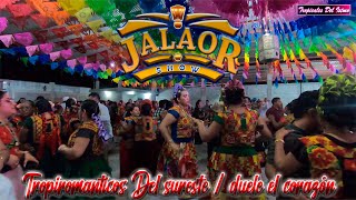 Jalaor Show Popurri Tropi Romanticos del Sureste Duele el Corazon