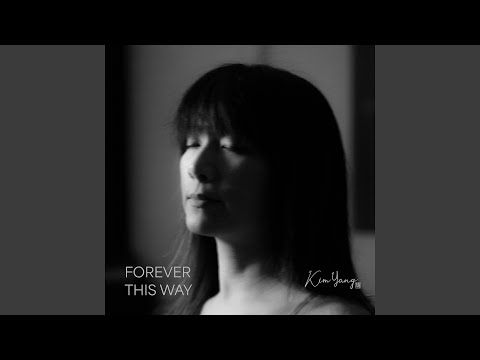 Forever This Way 永遠如此 Kim Yang