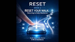 REST Week 2: Reset Your Walk – Returning to Daily Obedience
