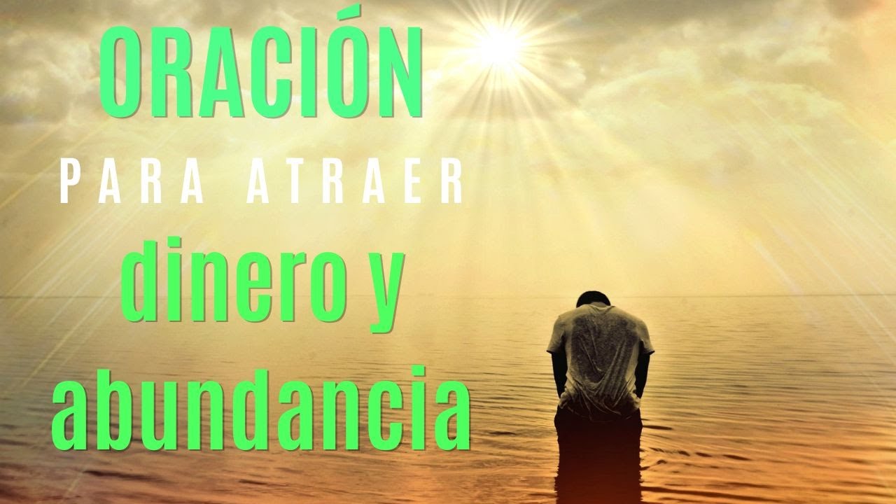 ORACIÓN PODEROSA para atraer DINERO y ABUNDANCIA 💰 - YouTube