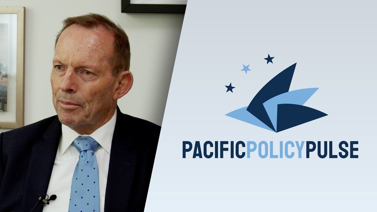 Former Prime Minister Tony Abbott on Australia’s Strategic Challenges | Pacific Policy Pulse