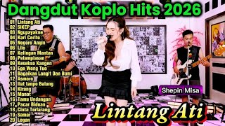 Dangdut Koplo Hits 2026 Terbaru 🔥 Lintang Ati, Sikep, Ngupayakne Full Album | Koplo Viral TikTok