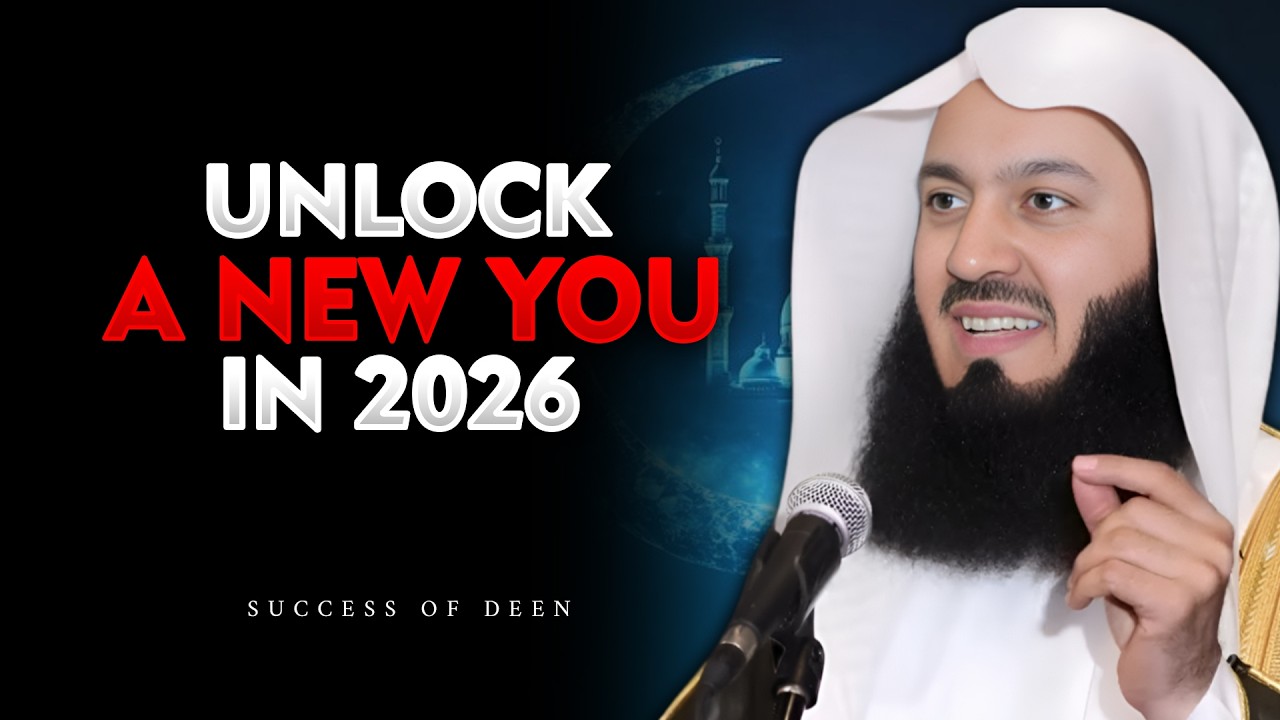 Mufti Menk: UNLOCK A NEW YOU in 2026 | Life-Changing Advice
