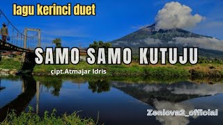 LAGU KERINCI  DUET || SAMO SAMO KUTUJU cipt.Atmajar idris