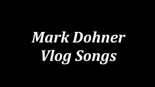 Mark dohners vlog songs