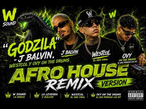 W Sound 09 "GODZILA"🔥(Afro House Remix) - J BALVIN ❌ WESTCOL ❌ Ovy On The Drums ❌Sebastian Gomez DJ