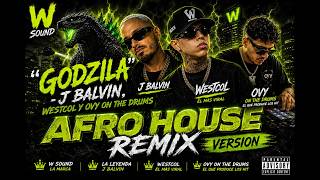 W Sound 09 "GODZILA"🔥(Afro House Remix) - J BALVIN ❌ WESTCOL ❌ Ovy On The Drums ❌Sebastian Gomez DJ