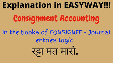Consignment  - In the books of Consignee -  Journal Entries logic