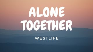 Westlife - Alone Together (Lyric Video)