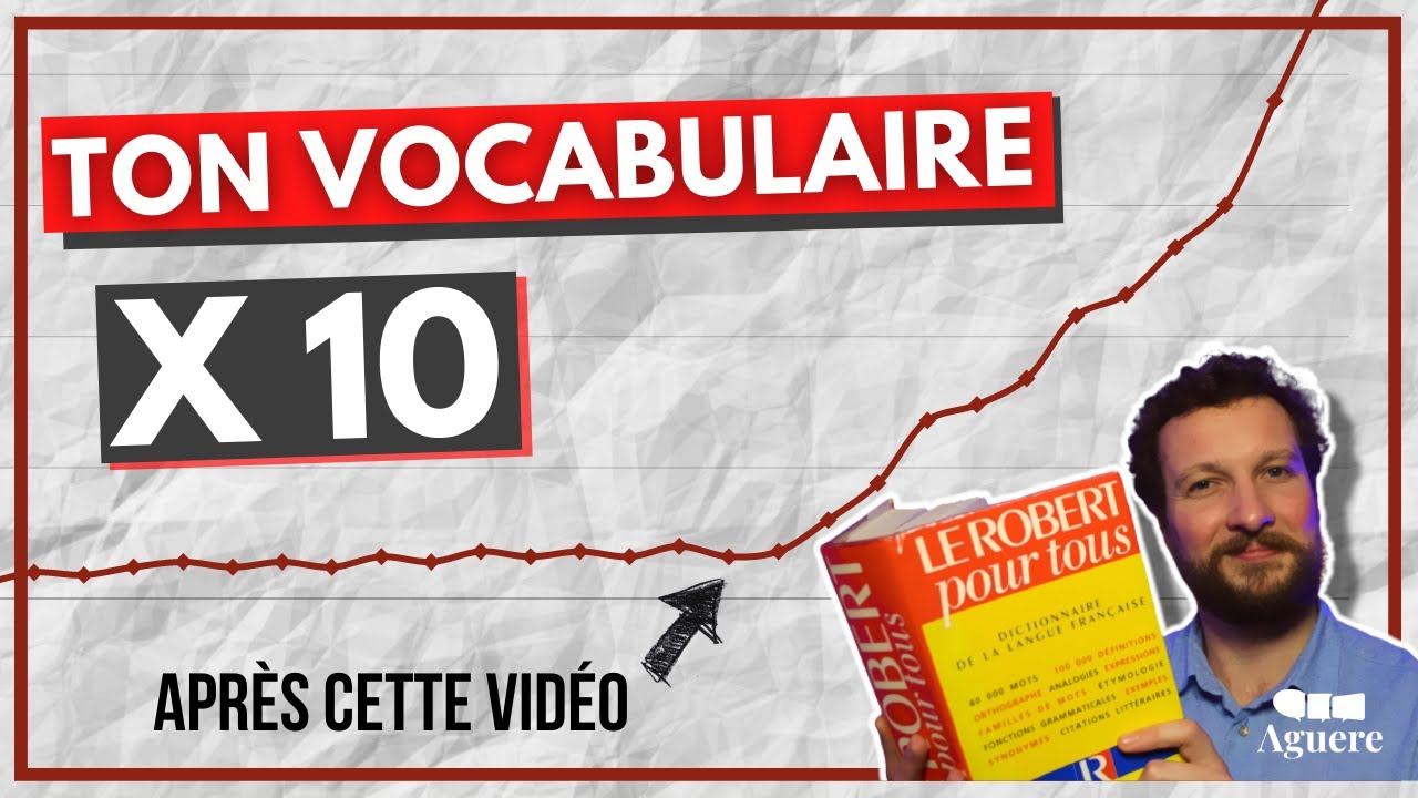 Augmenter son VOCABULAIRE - LA Méthode infaillible !