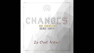 X Tentaction - Changes Glace Cover Official Audio