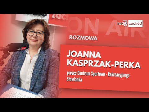 Poranny gość: Joanna Kasprzak - Perka, prezes Centrum Sportowo - Rekreacyjnego Słowianka