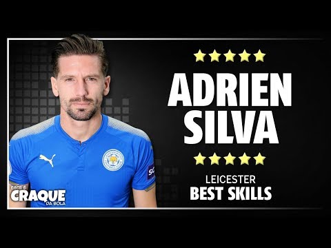ADRIEN SILVA ● Leicester City ● Goals & Skills