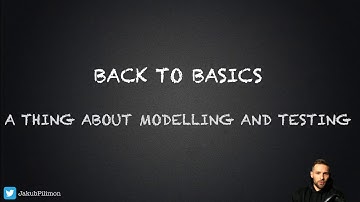 Back to Basics: A thing about modeling and testing with Jakub Pilimon