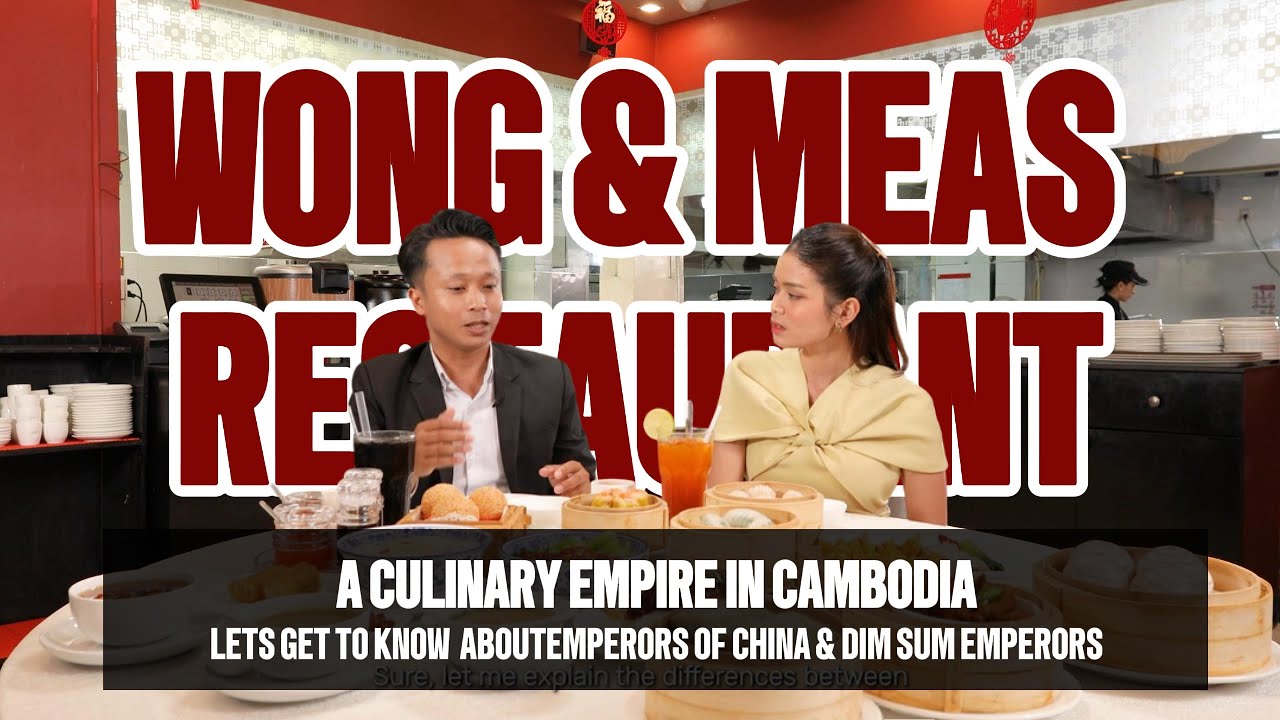 Wong and Meas Restaurant - A Culinary Empire in Cambodia Since 2008
