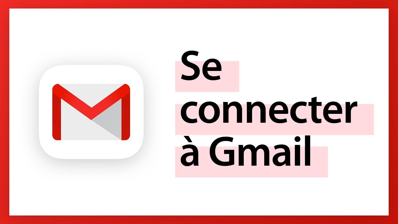 Gmail - Se connecter à sa boite mail - YouTube