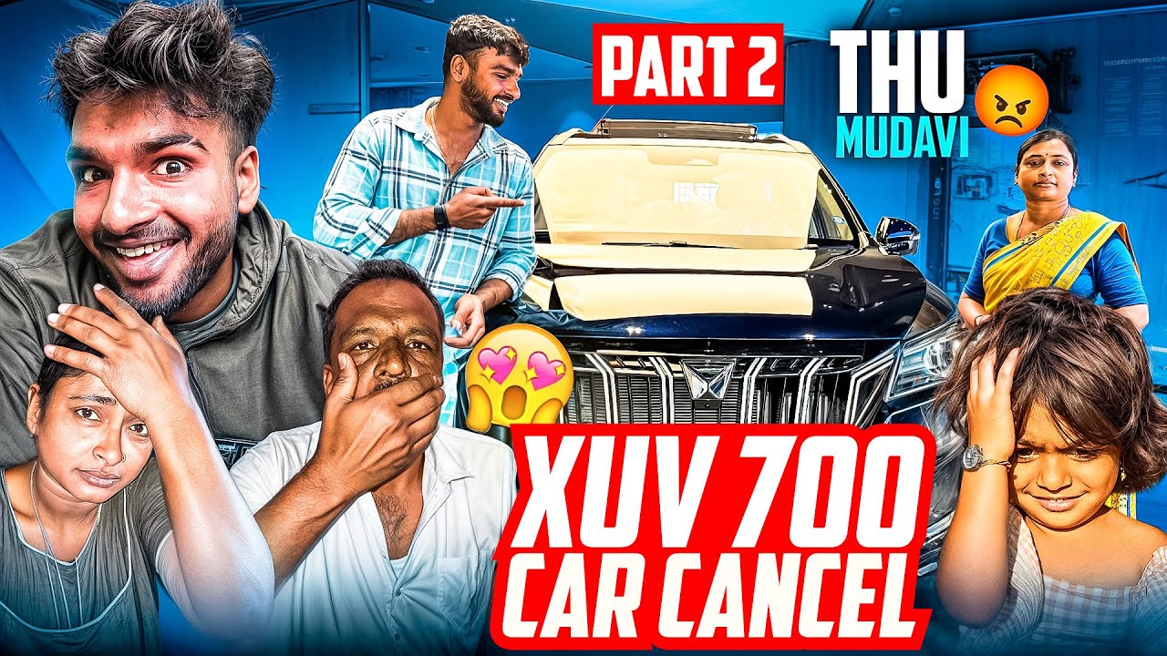Part-2 XUV 700 Car Cancel ಆಯ್ತು😕