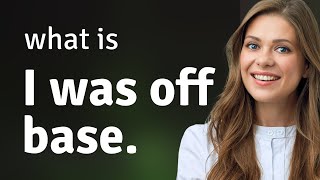Understanding "I Was Off Base": A Guide to English Idioms Wealth