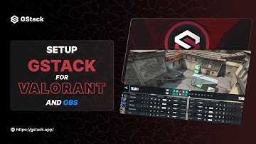 How to Setting Up GStack for VALORANT & Using the Custom HUD with OBS