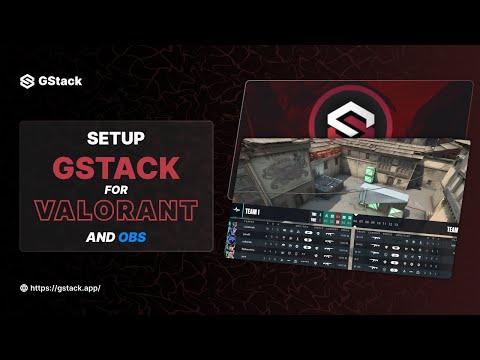 How to Setting Up GStack for VALORANT & Using the Custom HUD with OBS