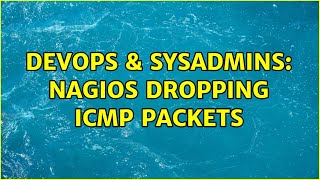 Celebrity DevOps & SysAdmins: Nagios dropping ICMP packets Net Worth
