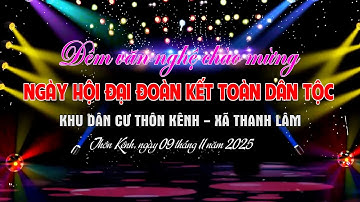 Đêm văn nghệ chào mừng ngày hội đại đoàn kết toàn dân tộc khu dân cư thôn Kênh, xã Thanh Lâm