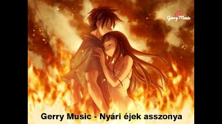 Video thumbnail of "💕💕 Gerry Music 💕💕 -  💕💕 Nyári éjek asszonya (Official Music Video)"