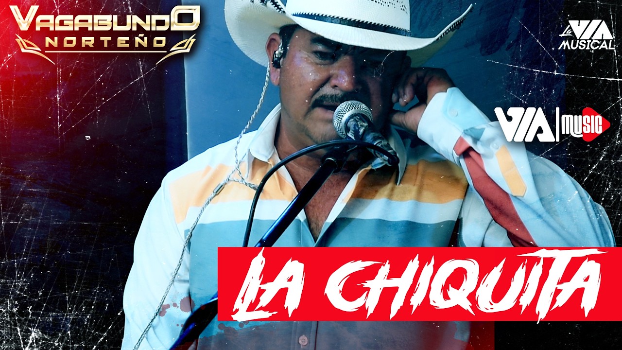 Vagabundo Norteño - La Chiquita | LA VÍA MUSICAL